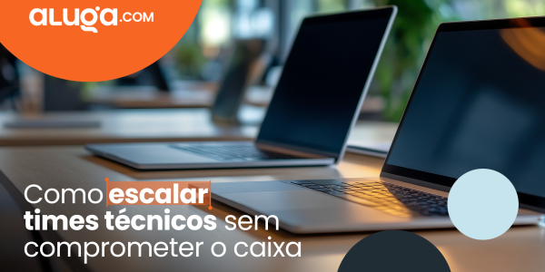 Escalar time técnico sem comprometer o caixa: como fazer