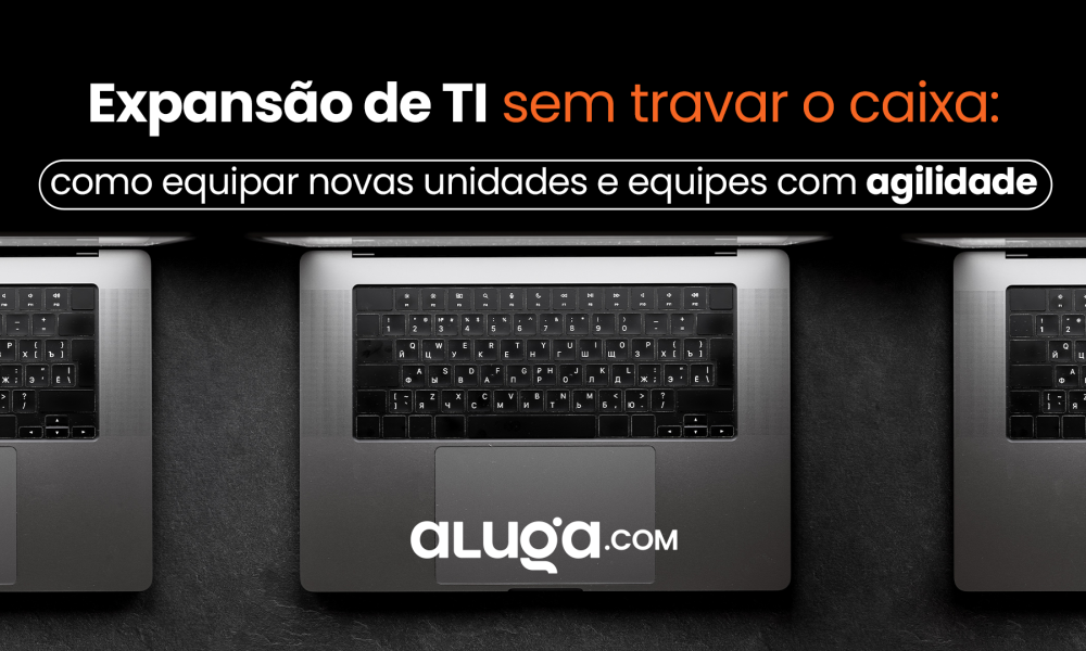 Abertura de novas unidades e expansão: como equipar o time sem travar o caixa