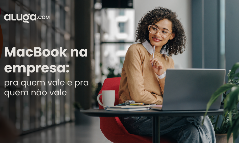 MacBook corporativo vale a pena? Um guia honesto por perfil de colaborador