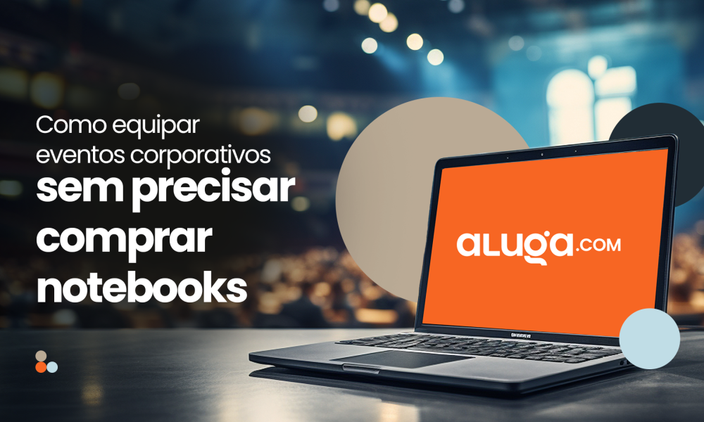 Como equipar eventos corporativos sem precisar comprar notebooks